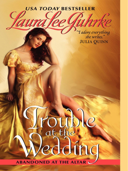 Title details for Trouble at the Wedding by Laura Lee Guhrke - Available